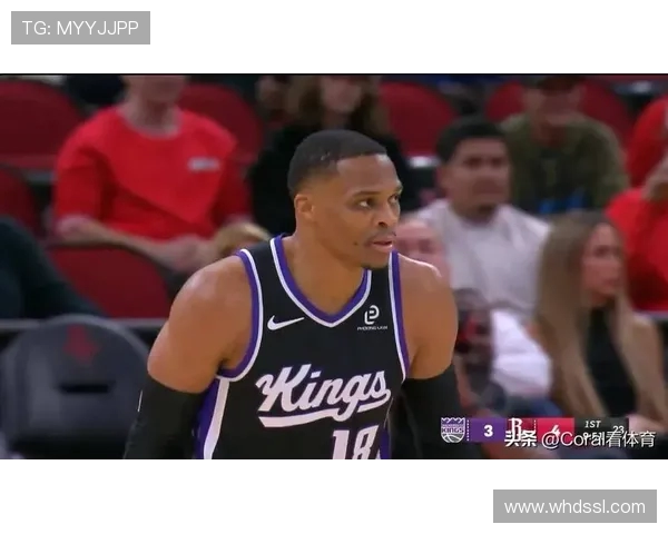 火箭故意让威少德罗赞为进攻核心国王队分析其防守策略